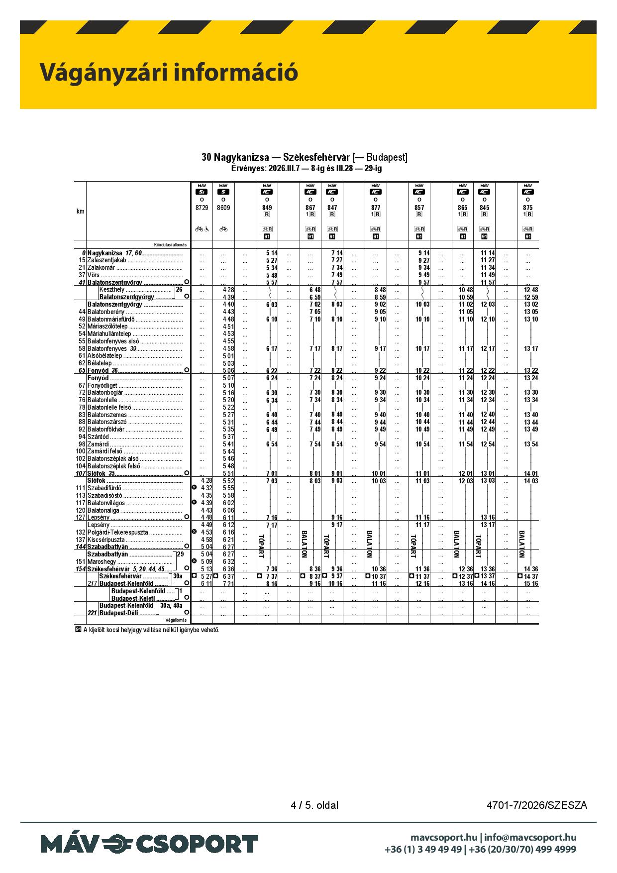 Menetrendi információ (MÁV) Balatonszemes hivatalos honlapja Hirdetmeny 30 Budapest Deli Budapest Kelenfold 0307 0329 v0224 page 004 Menetrendi információ (MÁV)